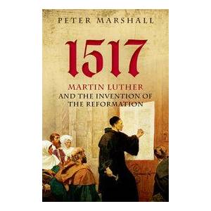1517: Martin Luther and the In