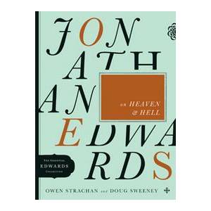 Jonathan Edwards on Heaven & H