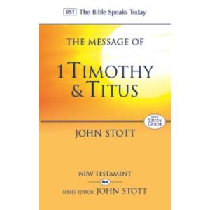 The Message Of 1 Timothy And T