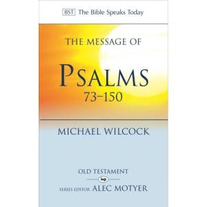 The Message Of Psalms 73-150
