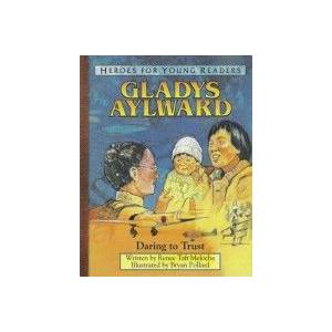 Gladys Aylward Daring To Trust