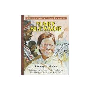 Mary Slessor Courage In Africa