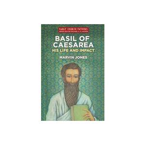 Basil Of Caesarea - His Life A
