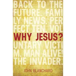 Why Jesus? John Blanchard