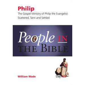 Philip: The Gospel Ministry Of