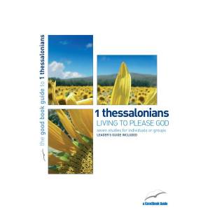 1 Thessalonians: Living To Ple