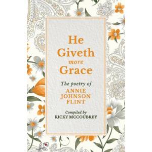 He Giveth More Grace: The Poet
