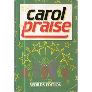 Carol Praise Words Edition