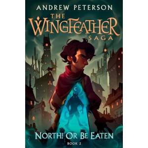 Wingfeather Saga: North! Or Be